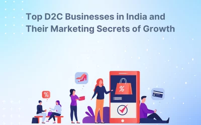 Top D2C businesses in India and their marketing secrets of growth